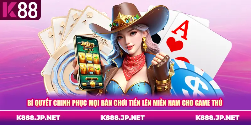 Bí quyết chinh phục mọi bàn chơi tiến lên miền Nam cho game thủ