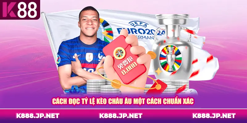 Cách đọc tỷ lệ kèo châu Âu một cách chuẩn xác