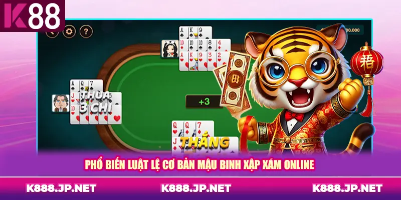 Phổ biến luật lệ cơ bản mậu binh xập xám online
