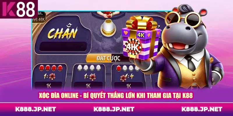 Xóc Đĩa Online - Bí Quyết Thắng Lớn Khi Tham Gia Tại K88